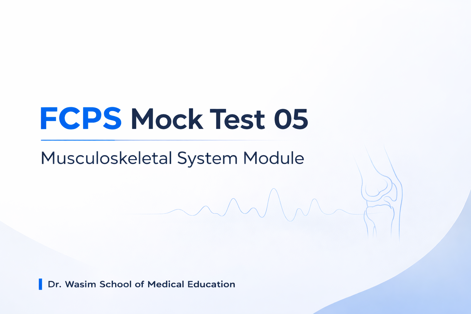 Mock Test 05: MSK System Module [FCPS I July 2026]